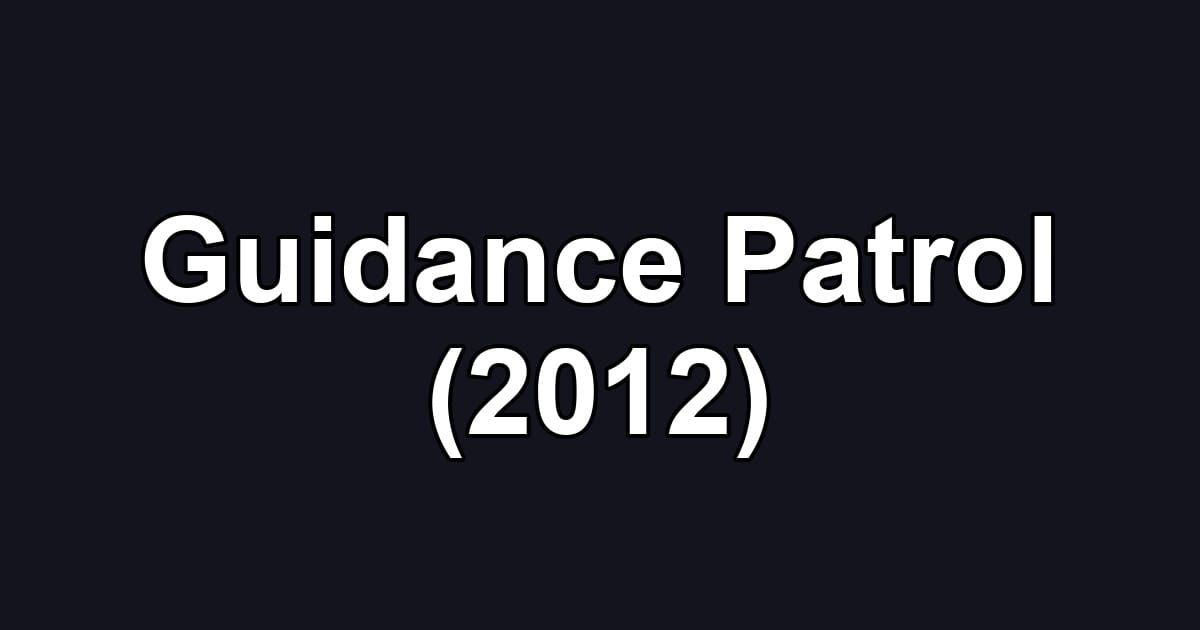 Guidance Patrol (2012)