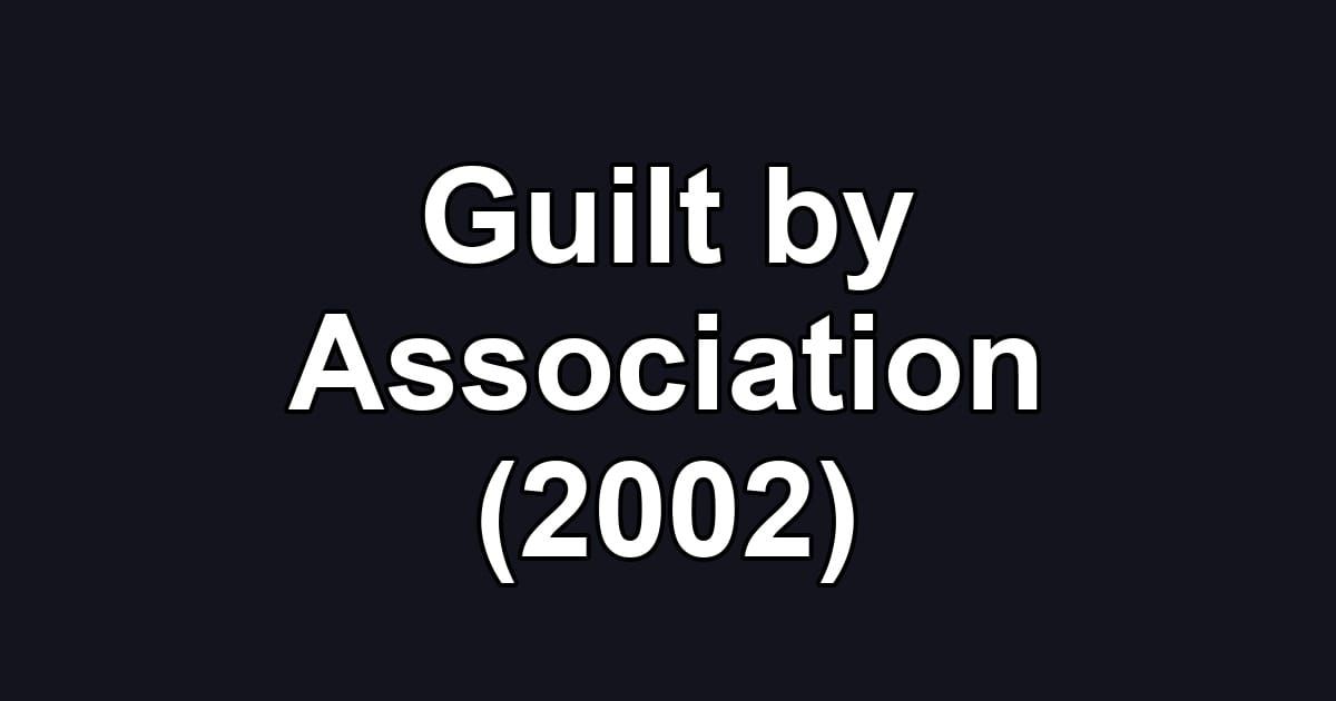 Guilt by Association (2002)