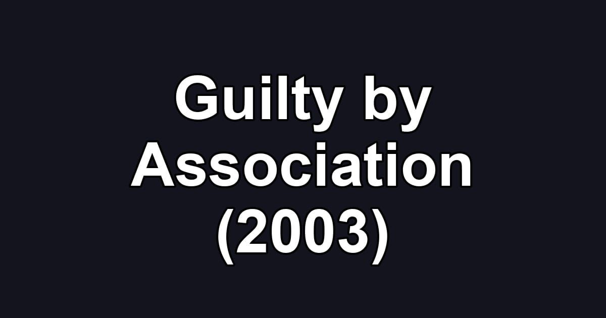 Guilty by Association (2003)