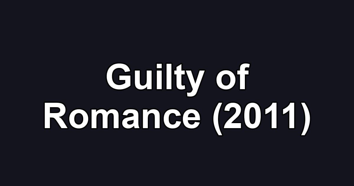 Guilty of Romance (2011)