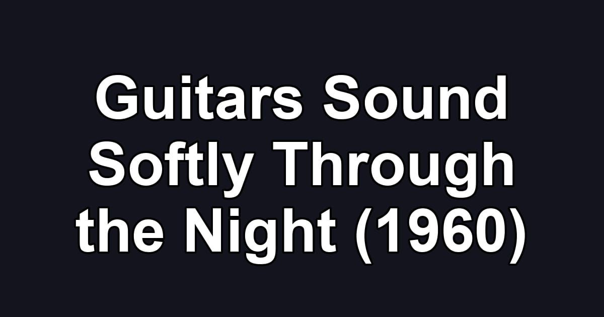 Guitars Sound Softly Through the Night (1960)