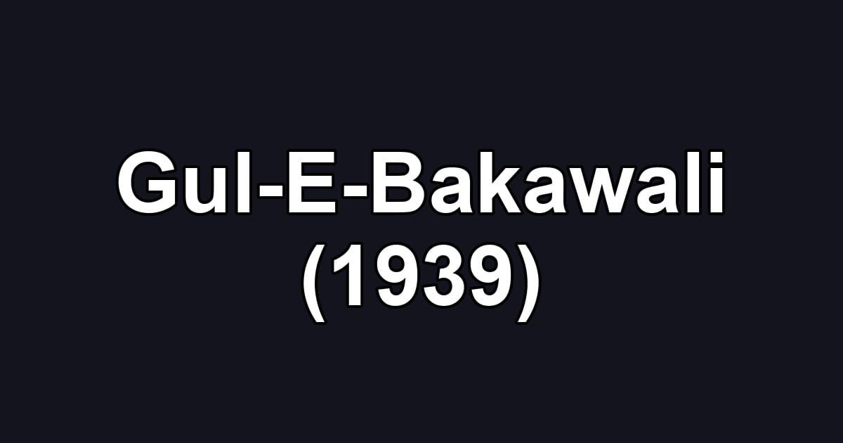 Gul-E-Bakawali (1939)