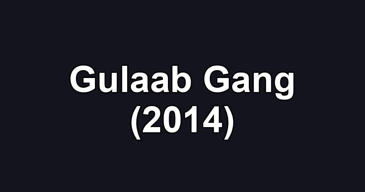 Gulaab Gang (2014)
