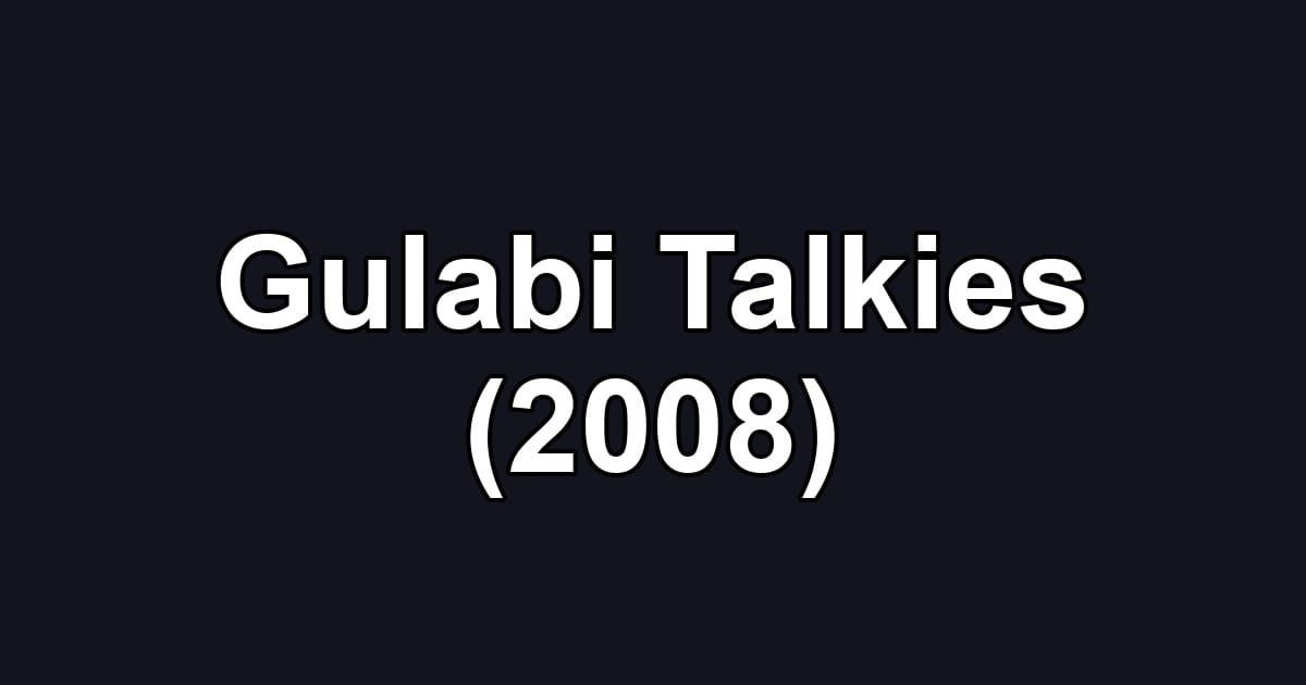 Gulabi Talkies (2008)