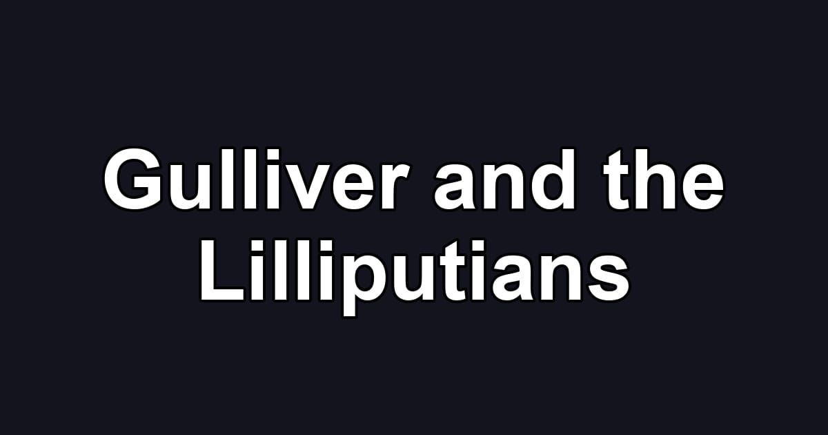 Gulliver and the Lilliputians