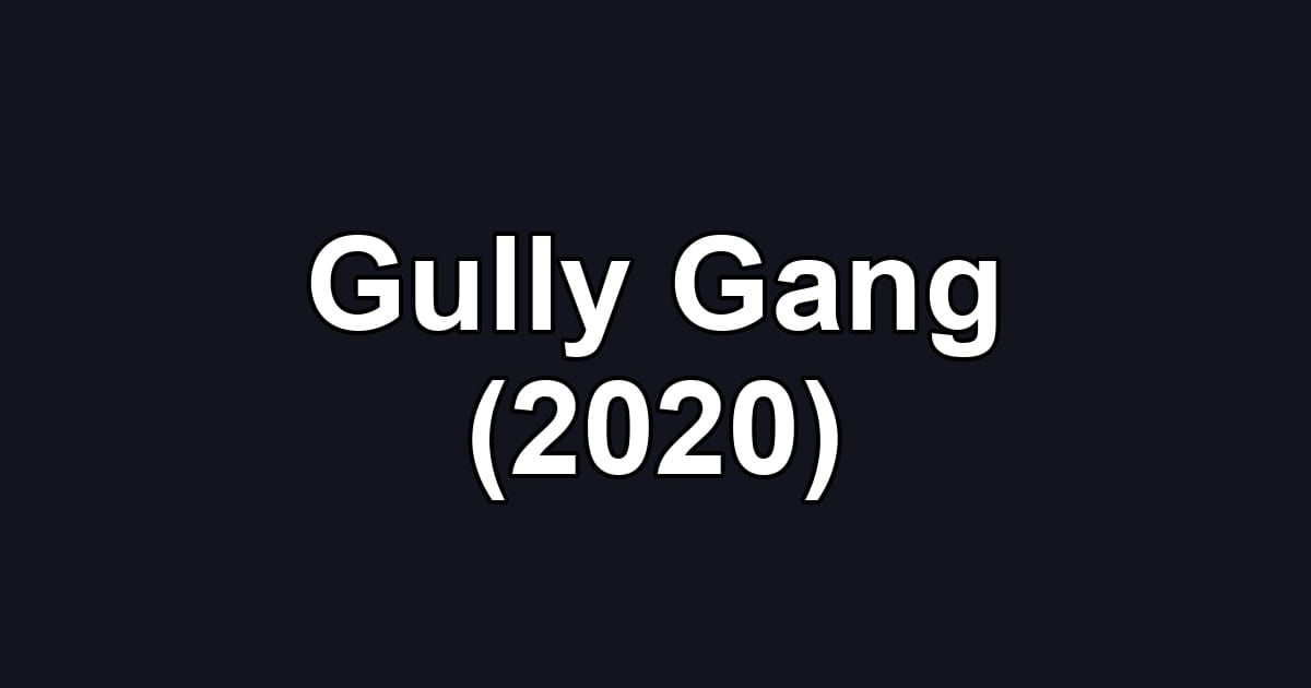 Gully Gang (2020)