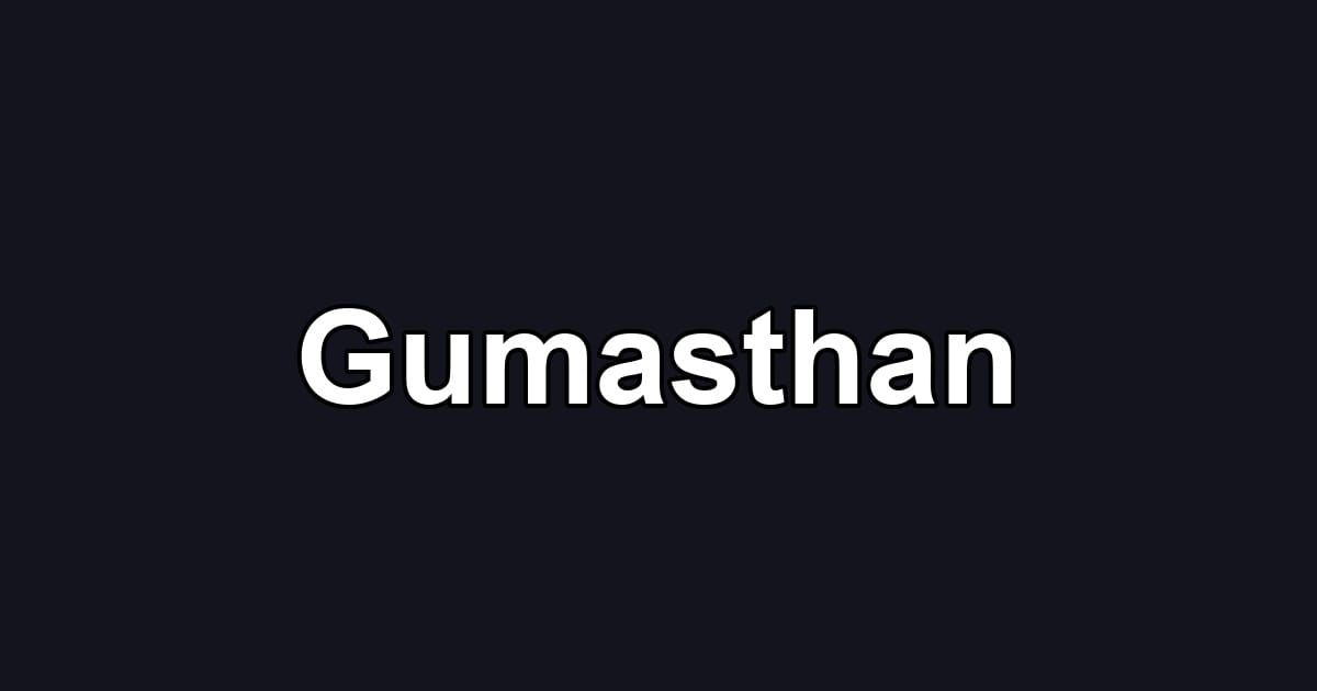 Gumasthan