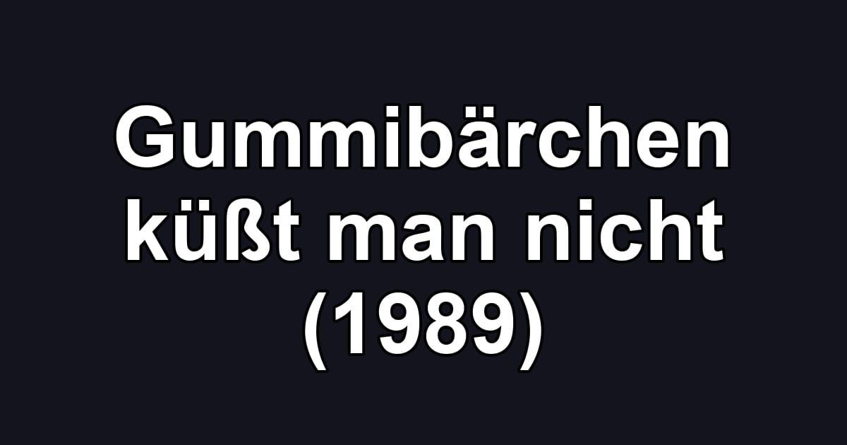 Gummibärchen küßt man nicht (1989)