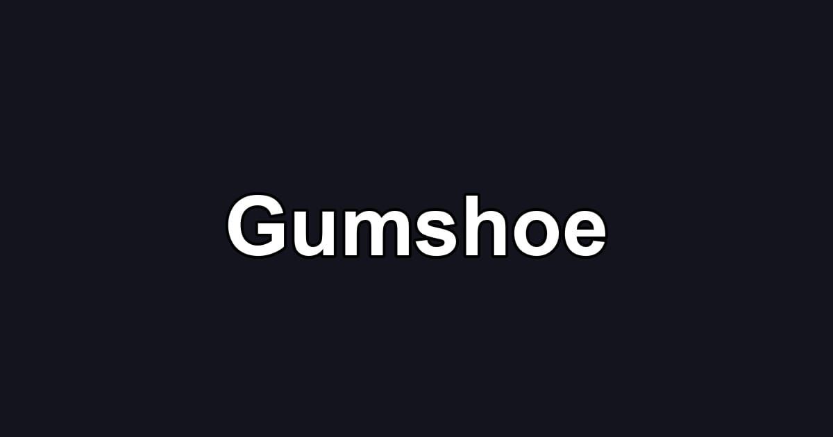Gumshoe
