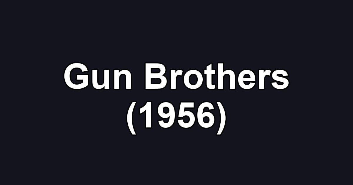 Gun Brothers (1956)