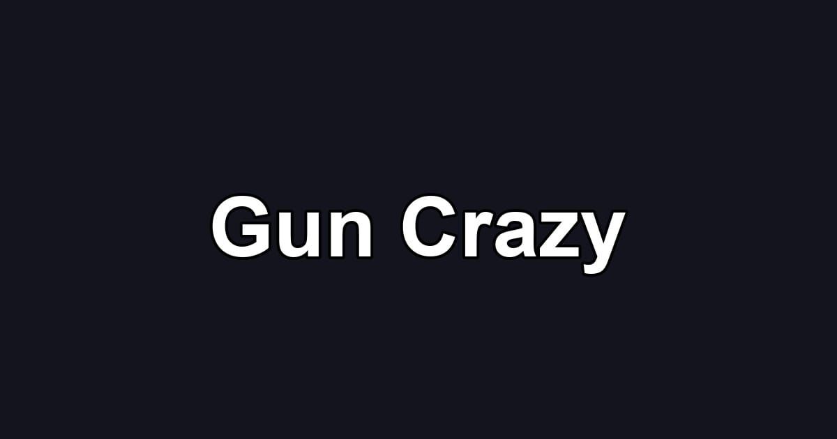 Gun Crazy