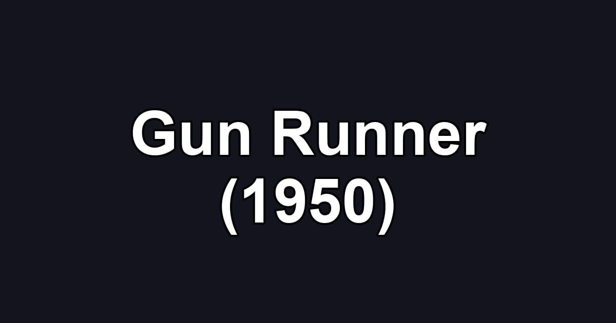 Gun Runner (1950)