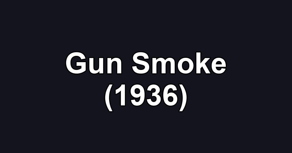 Gun Smoke (1936)