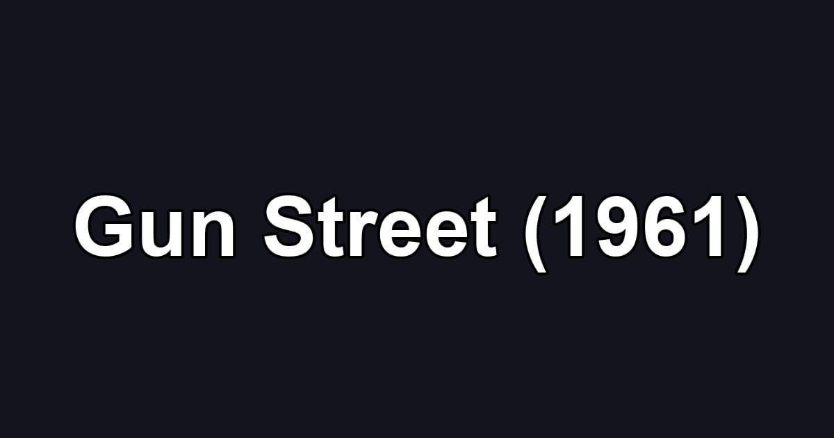 Gun Street (1961)