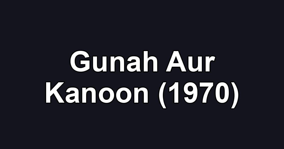 Gunah Aur Kanoon (1970)