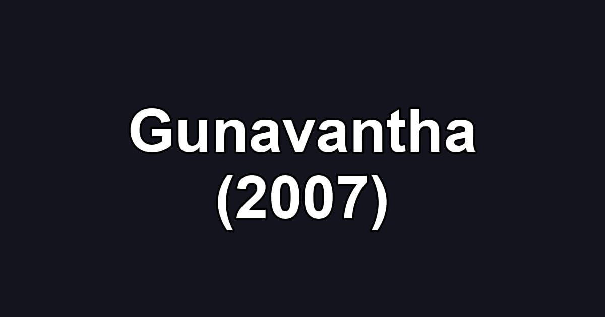 Gunavantha (2007)