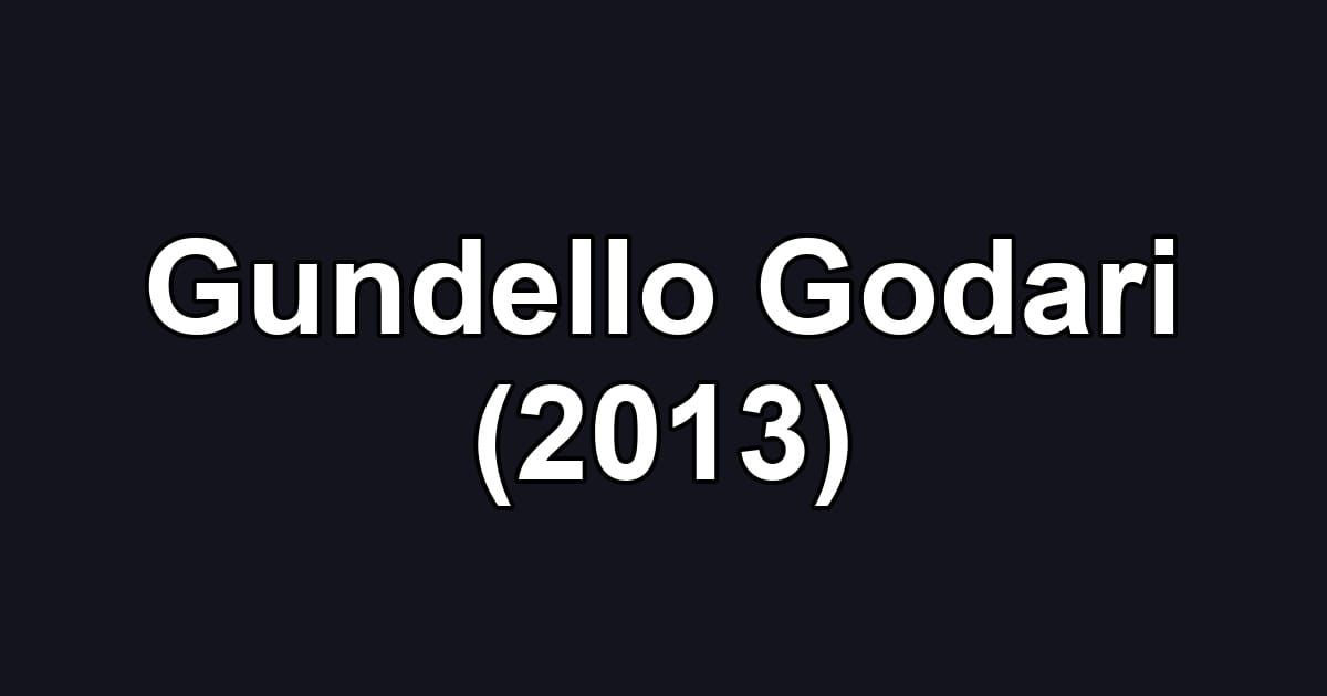 Gundello Godari (2013)