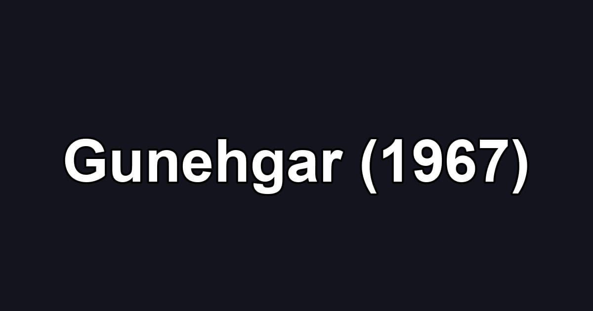 Gunehgar (1967)