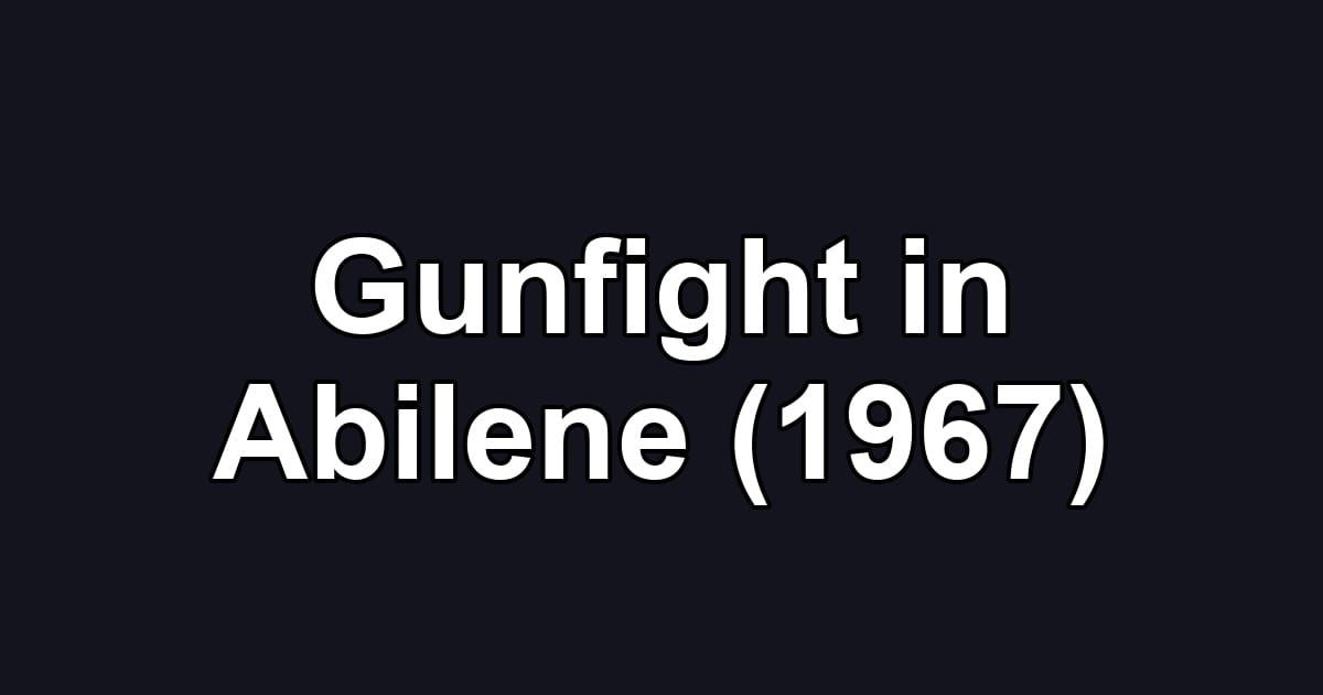 Gunfight in Abilene (1967)
