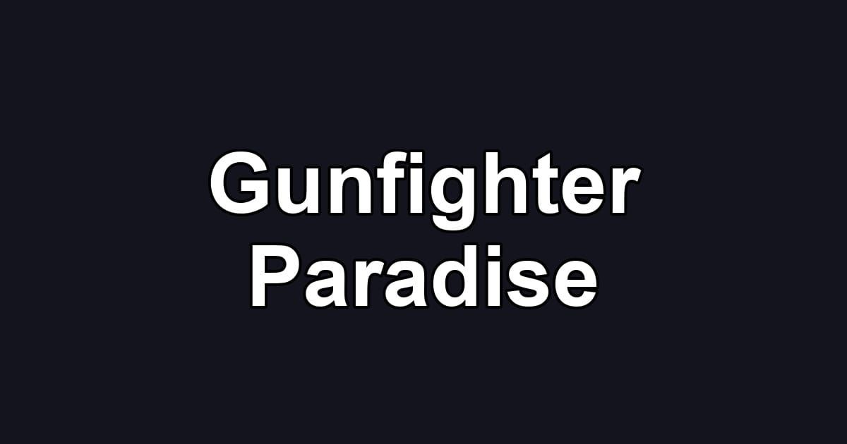 Gunfighter Paradise