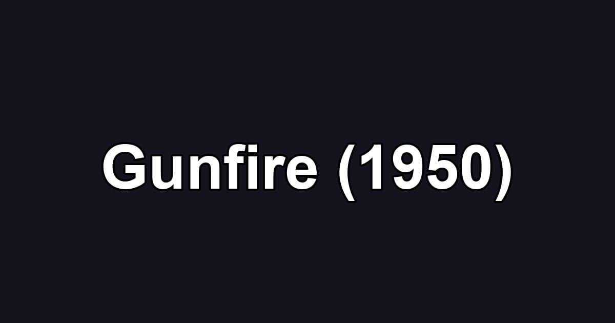 Gunfire (1950)