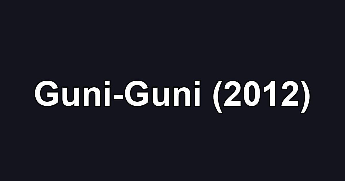 Guni-Guni (2012)