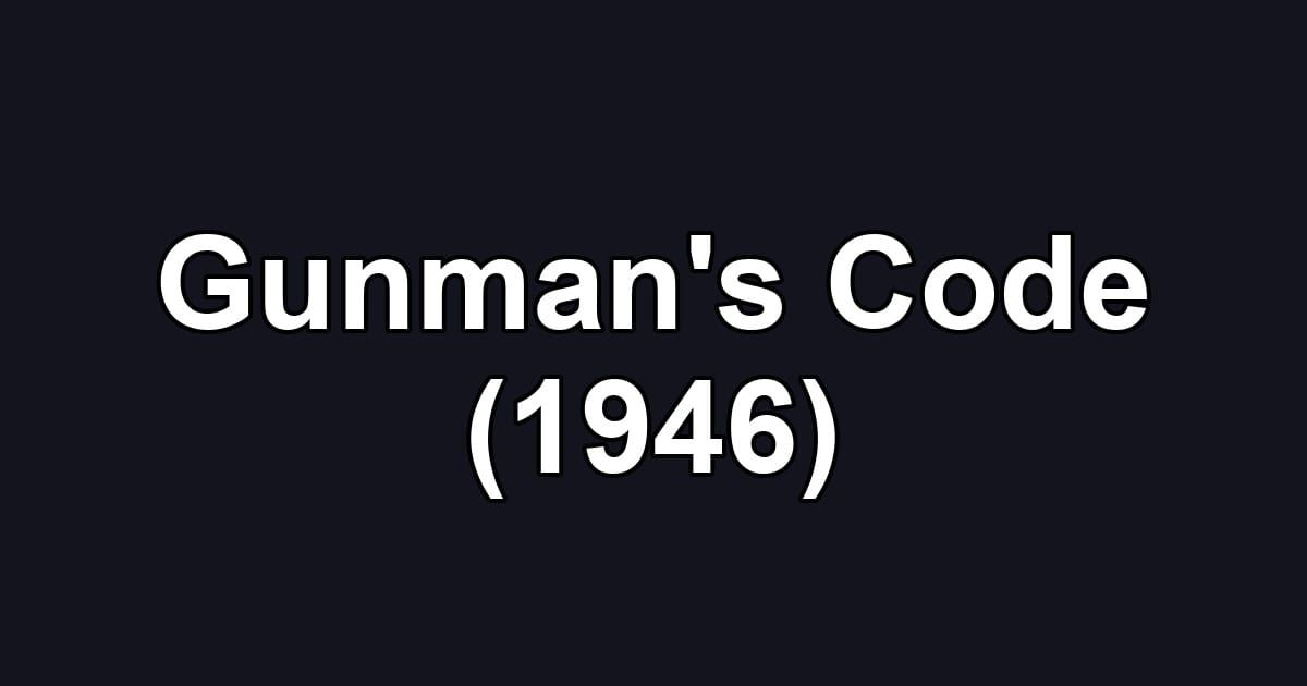 Gunman's Code (1946)