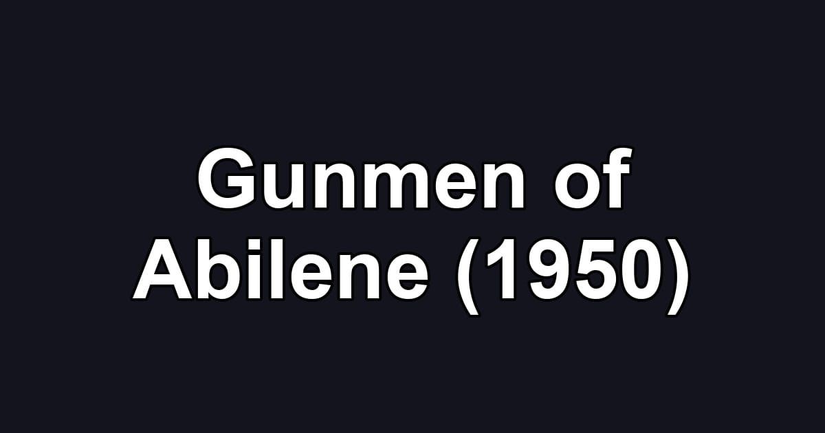 Gunmen of Abilene (1950)