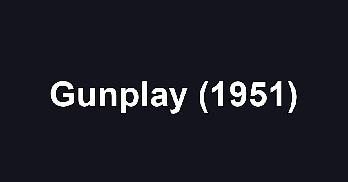 Gunplay (1951)
