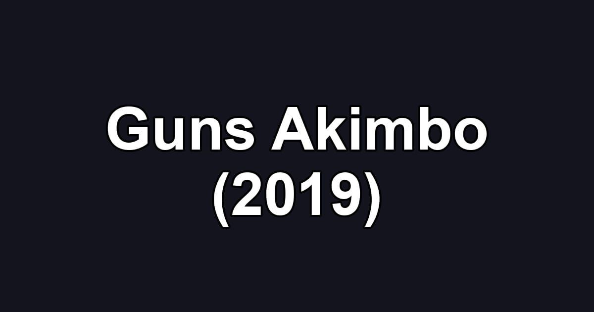 Guns Akimbo (2019)