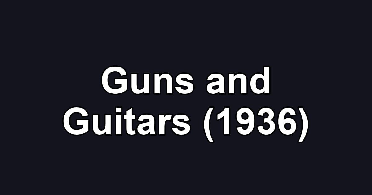 Guns and Guitars (1936)