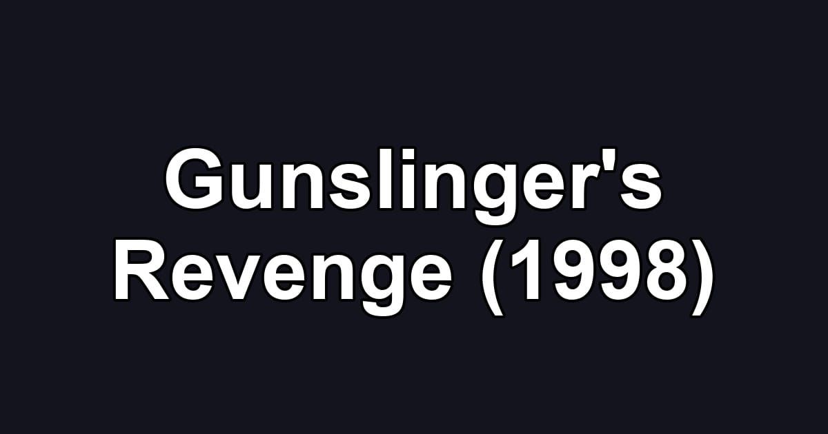 Gunslinger's Revenge (1998)