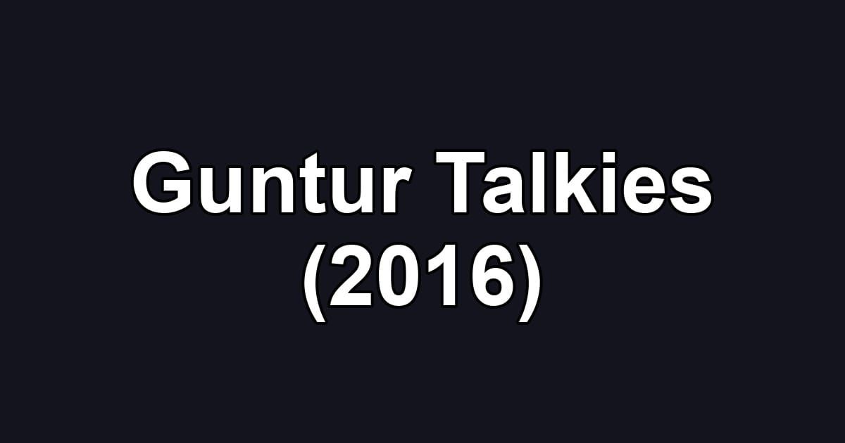 Guntur Talkies (2016)