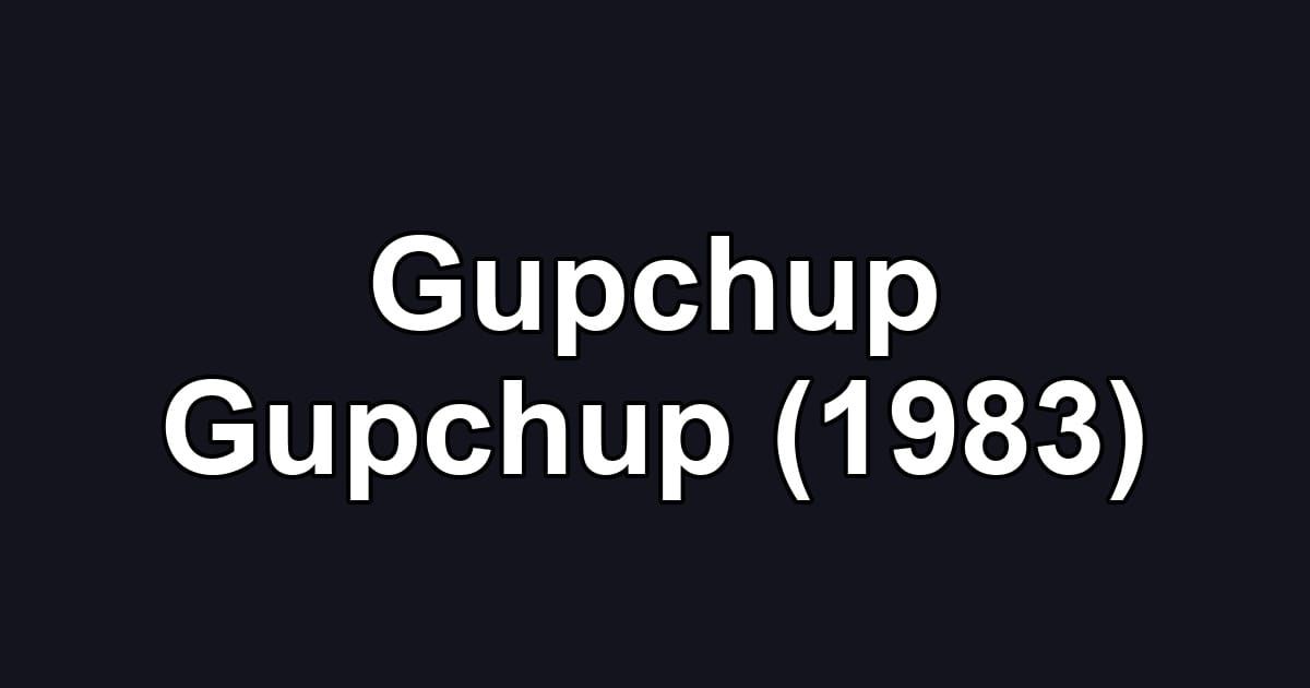 Gupchup Gupchup (1983)