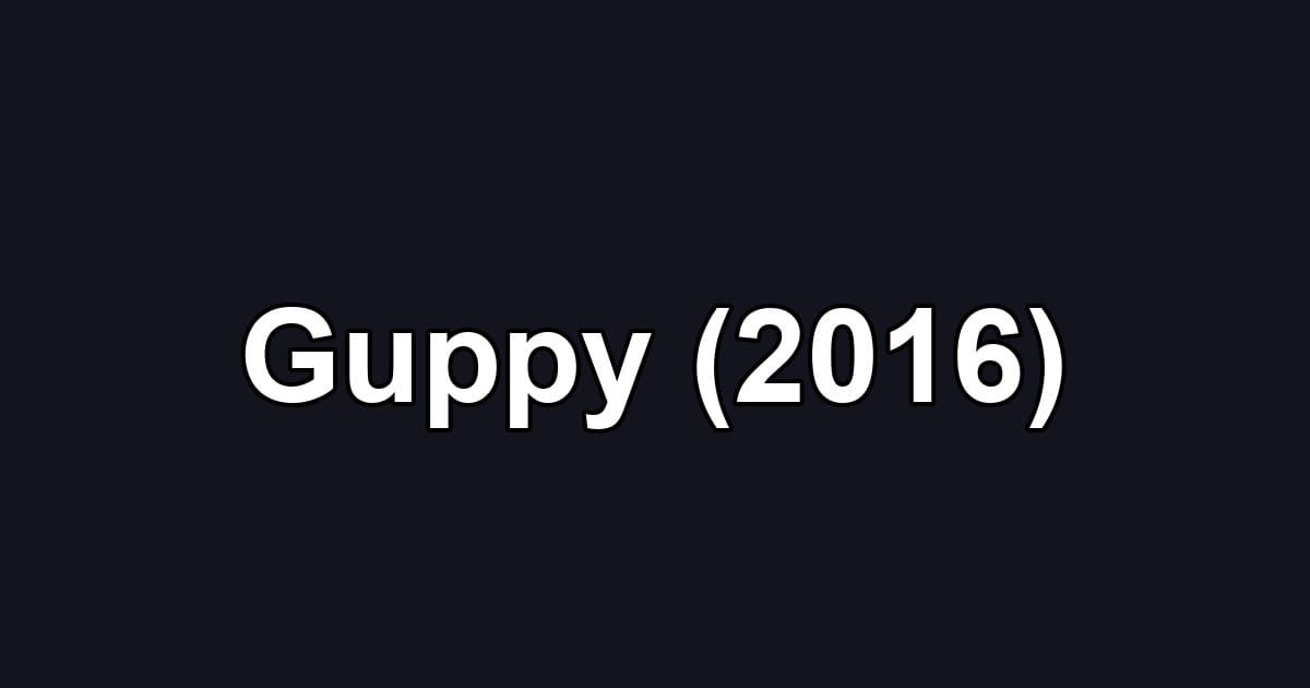Guppy (2016)