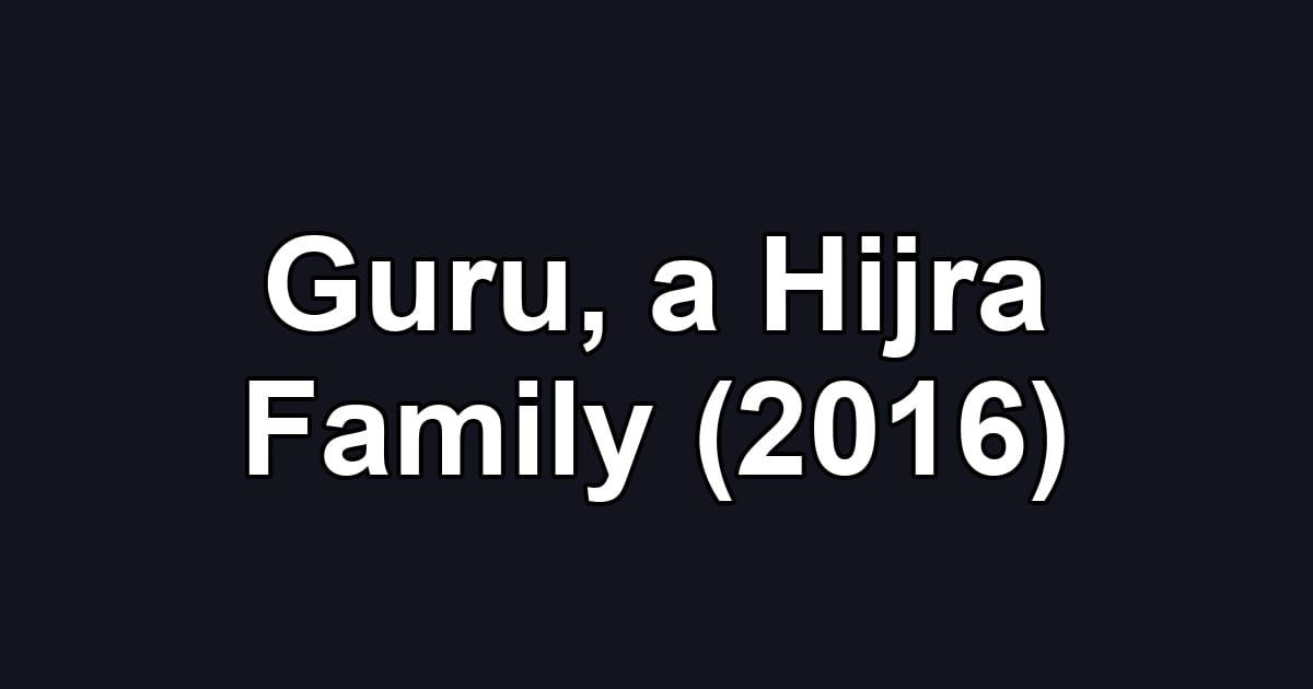 Guru, a Hijra Family (2016)