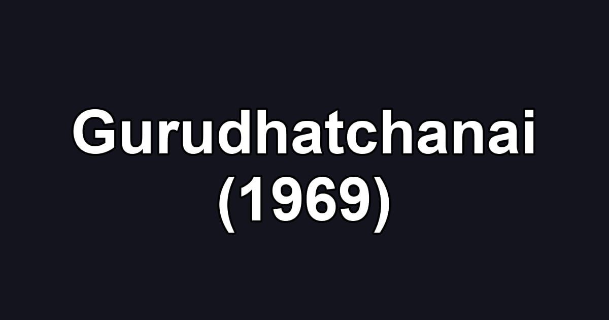 Gurudhatchanai (1969)