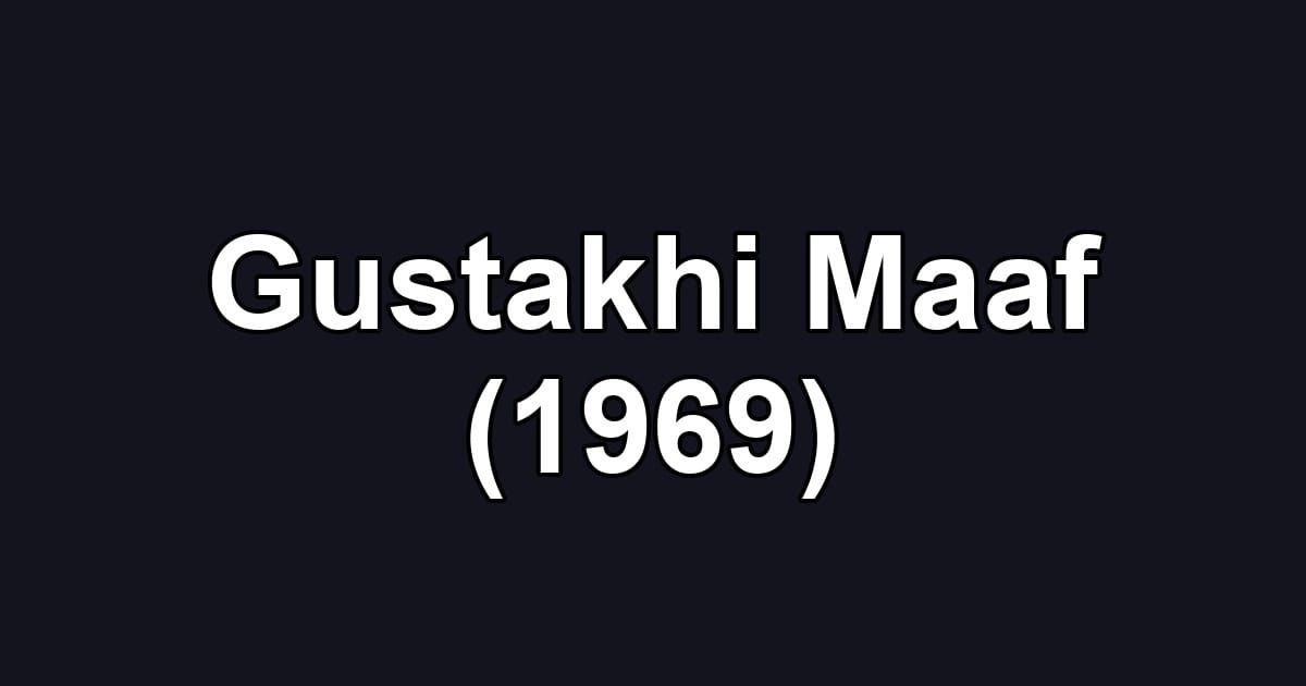 Gustakhi Maaf (1969)