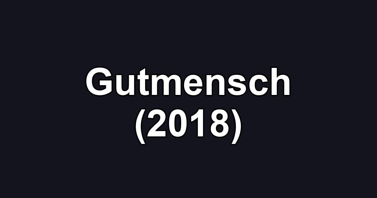 Gutmensch (2018)