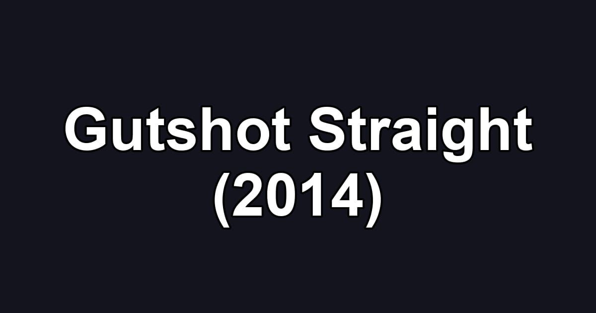 Gutshot Straight (2014)