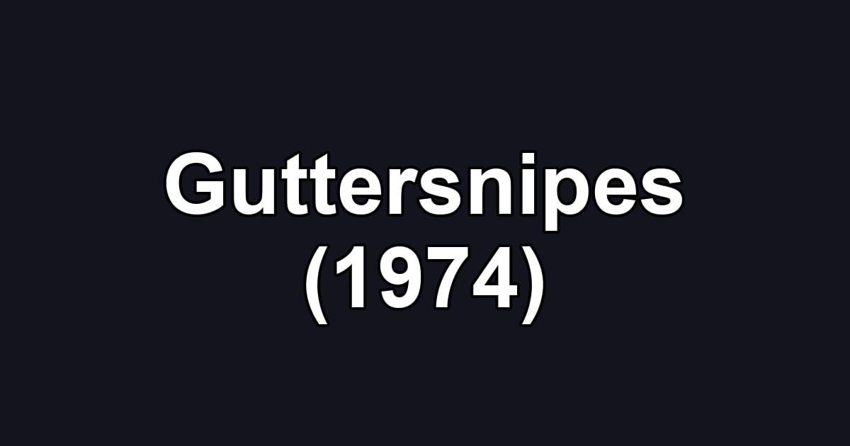 Guttersnipes (1974)
