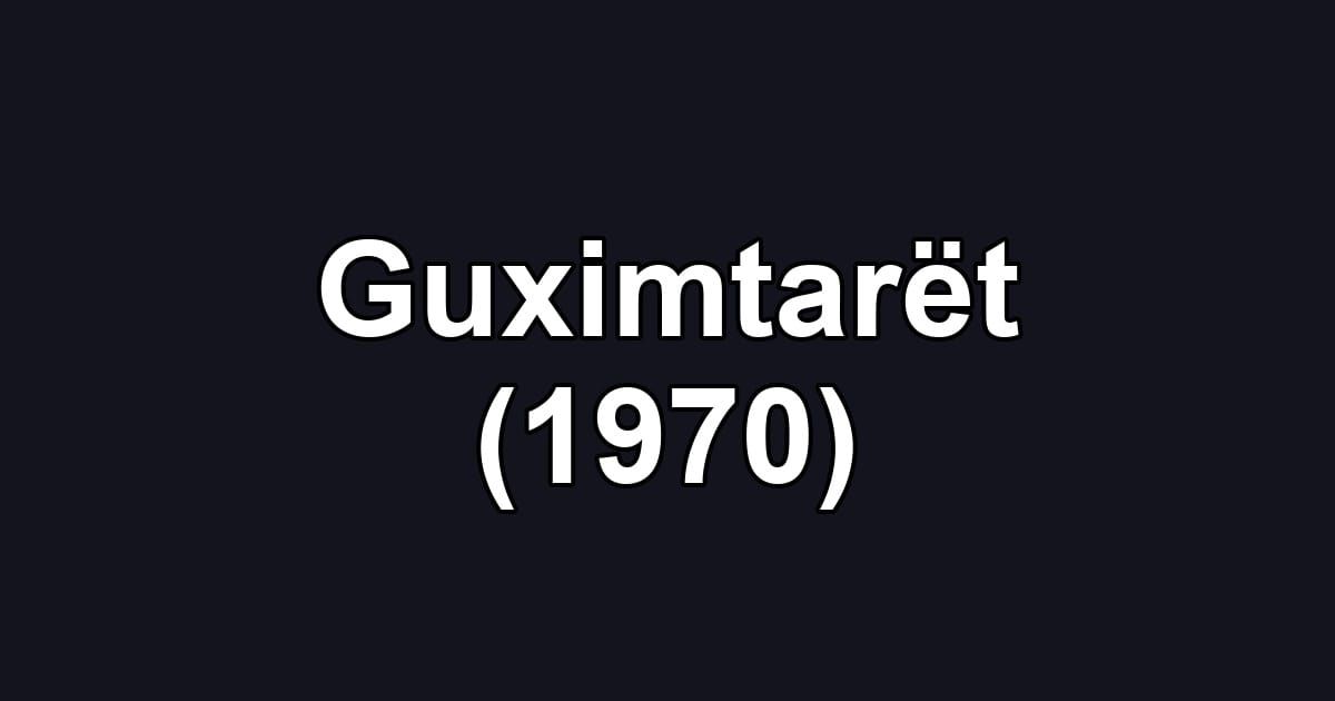Guximtarët (1970)