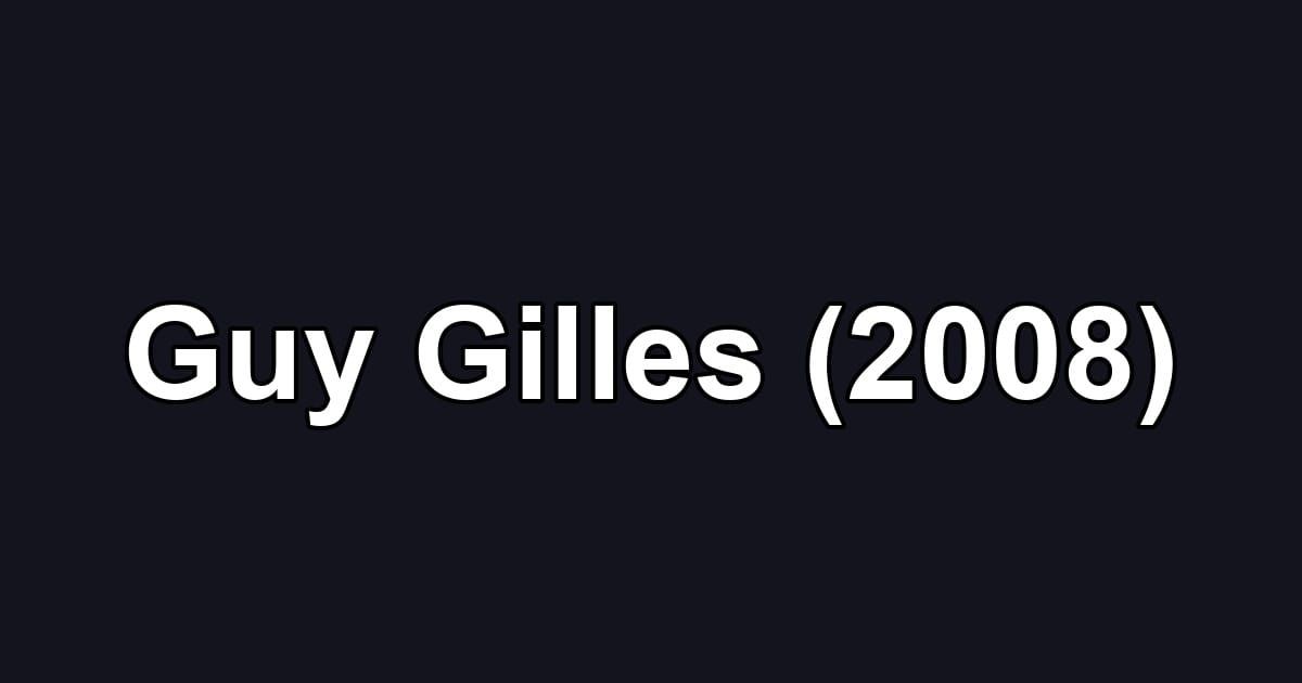 Guy Gilles (2008)