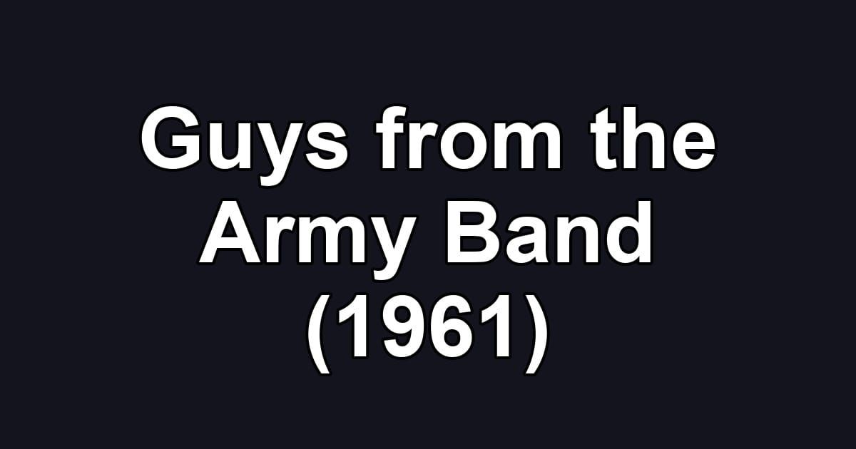 Guys from the Army Band (1961)