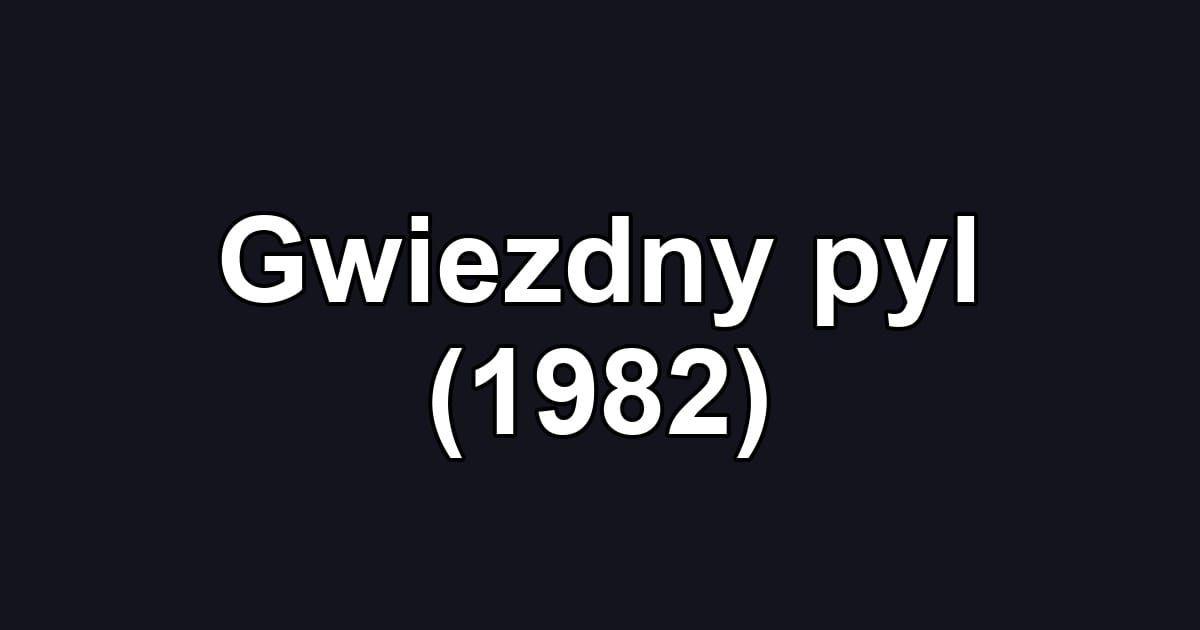 Gwiezdny pyl (1982)