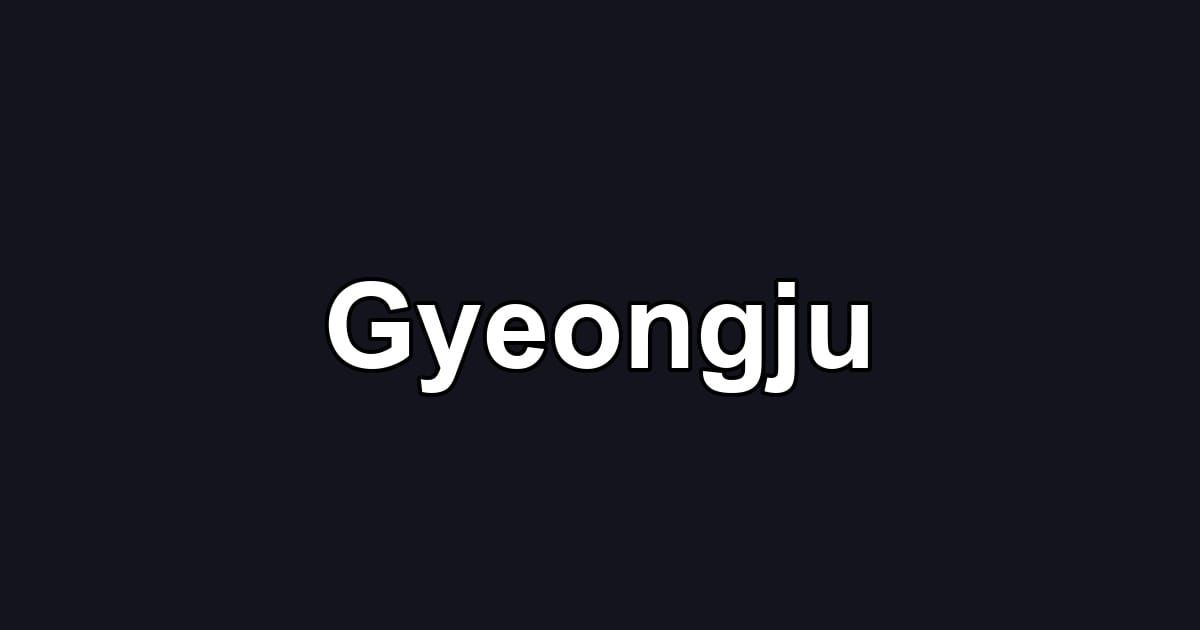 Gyeongju