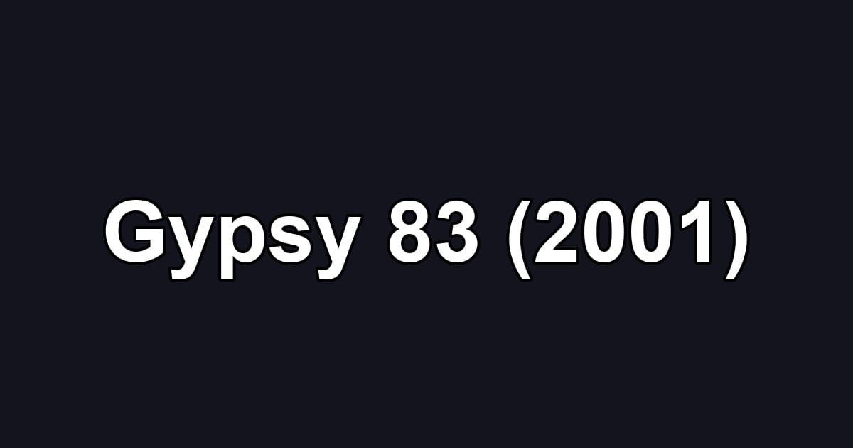 Gypsy 83 (2001)