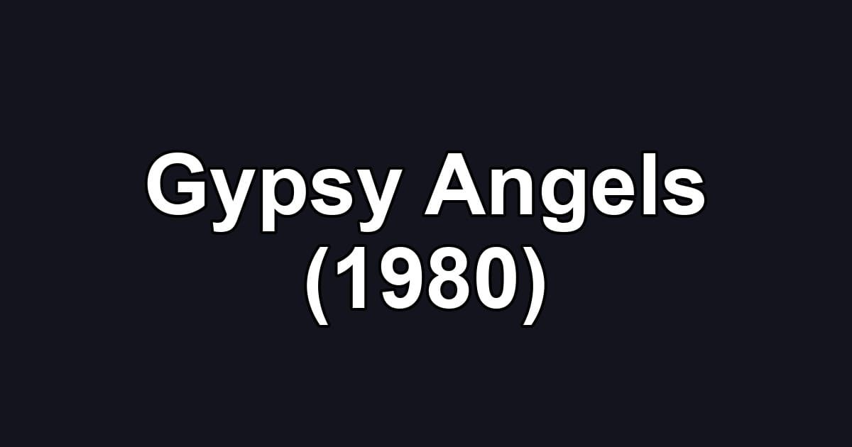 Gypsy Angels (1980)