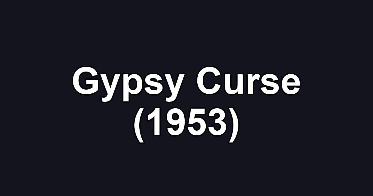 Gypsy Curse (1953)