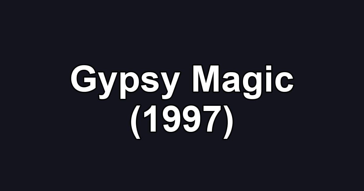 Gypsy Magic (1997)